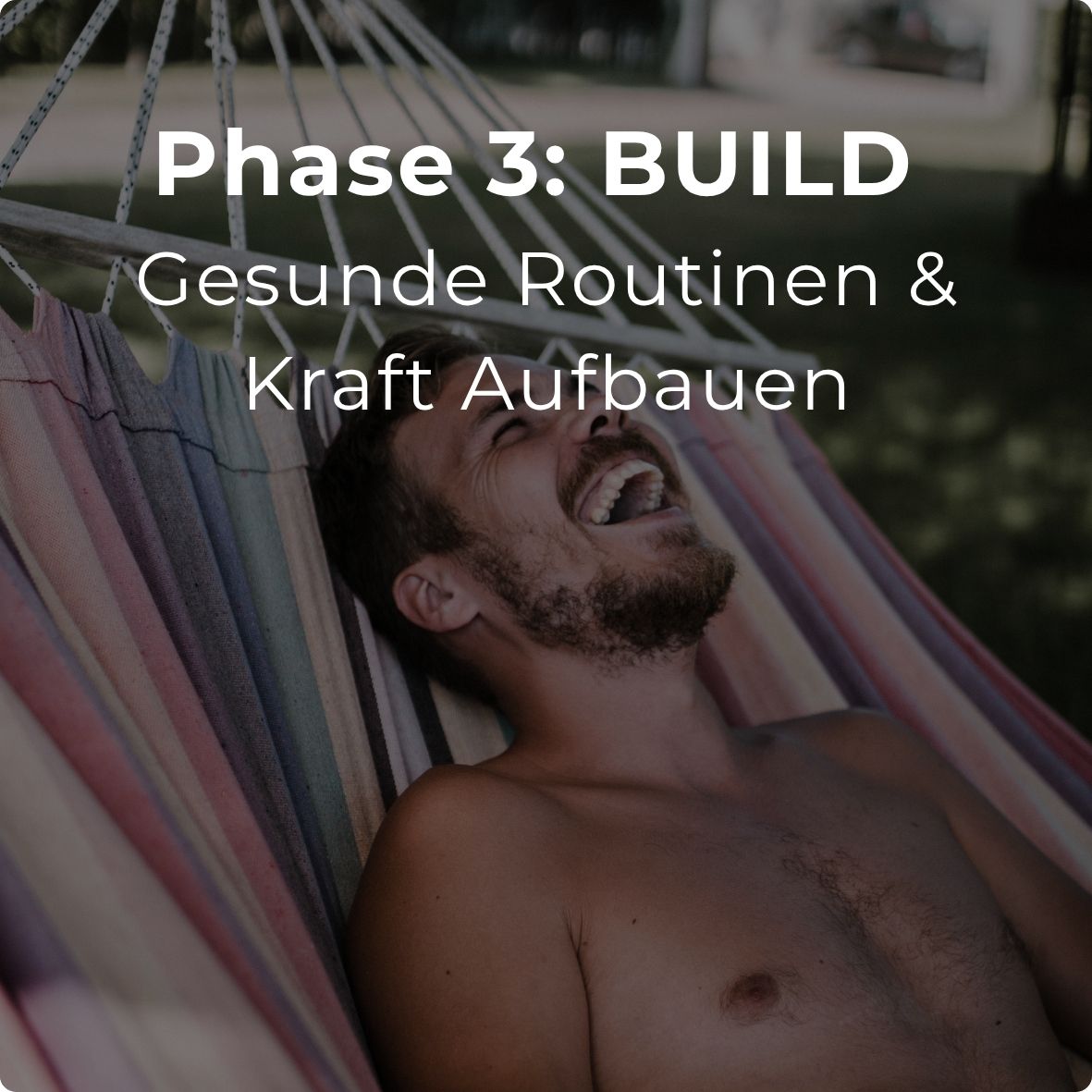 Phase 3: BUILD – Gesunde Routinen & Kraftaufbau